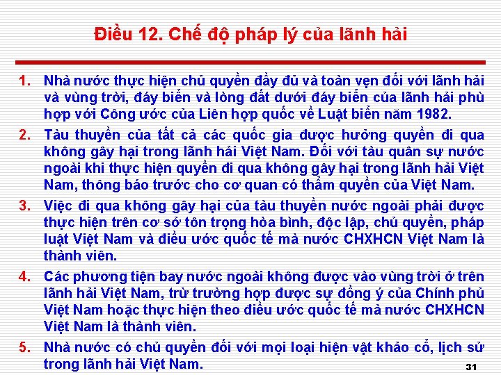 Điều 12. Chế độ pháp lý của lãnh hải 1. Nhà nước thực hiện