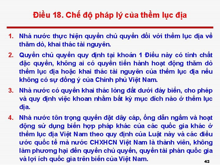 Điều 18. Chế độ pháp lý của thềm lục địa 1. Nhà nước thực