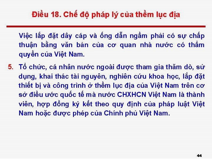 Điều 18. Chế độ pháp lý của thềm lục địa Việc lắp đặt dây