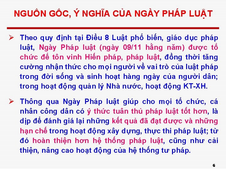 NGUỒN GỐC, Ý NGHĨA CỦA NGÀY PHÁP LUẬT Ø Theo quy định tại Điều