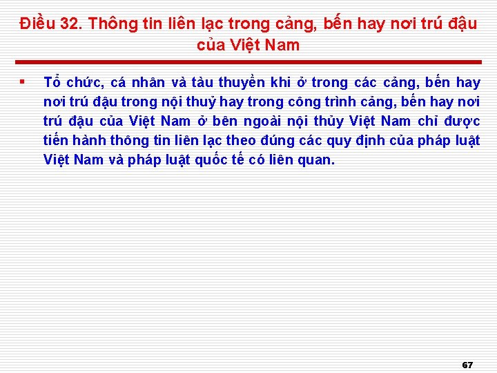 Điều 32. Thông tin liên lạc trong cảng, bến hay nơi trú đậu của