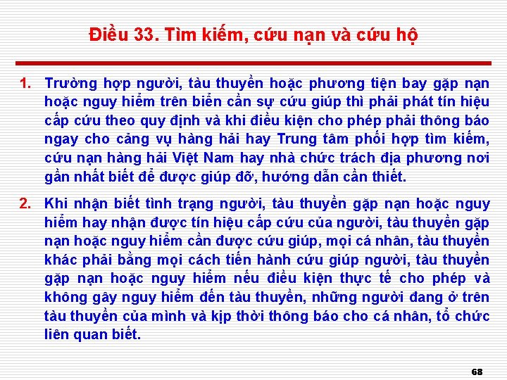 Điều 33. Tìm kiếm, cứu nạn và cứu hộ 1. Trường hợp người, tàu