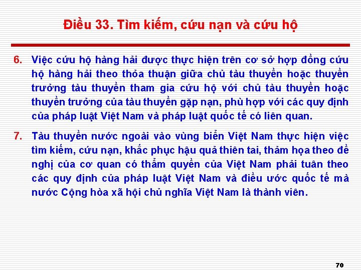 Điều 33. Tìm kiếm, cứu nạn và cứu hộ 6. Việc cứu hộ hàng