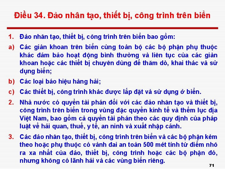 Điều 34. Đảo nhân tạo, thiết bị, công trình trên biển 1. Đảo nhân