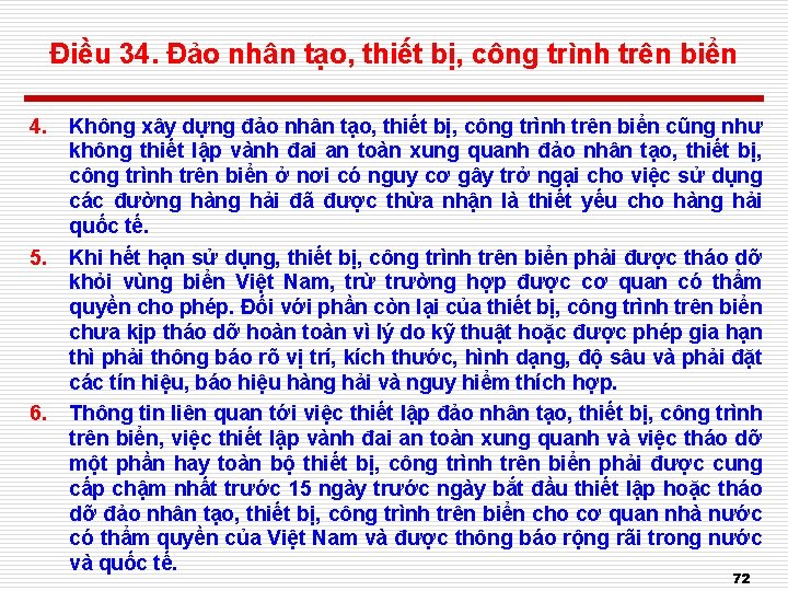 Điều 34. Đảo nhân tạo, thiết bị, công trình trên biển 4. Không xây