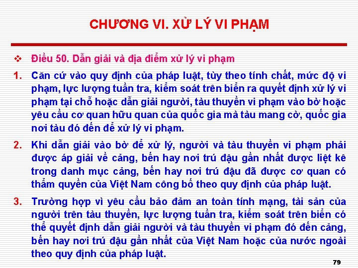 CHƯƠNG VI. XỬ LÝ VI PHẠM v Điều 50. Dẫn giải và địa điểm