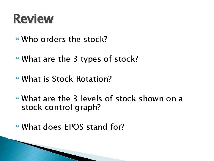 Review Who orders the stock? What are the 3 types of stock? What is Review Who orders the stock? What are the 3 types of stock? What is
