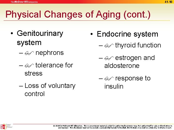 41 -10 Physical Changes of Aging (cont. ) • Genitourinary system – nephrons –