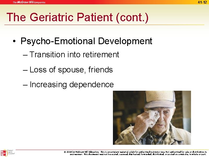 41 -12 The Geriatric Patient (cont. ) • Psycho-Emotional Development – Transition into retirement