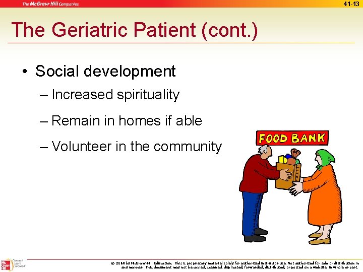 41 -13 The Geriatric Patient (cont. ) • Social development – Increased spirituality –