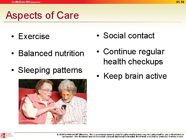 41 -14 Aspects of Care • Exercise • Social contact • Balanced nutrition •