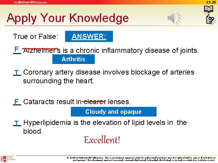 41 -20 Apply Your Knowledge True or False: ANSWER: F Alzheimer’s is a chronic