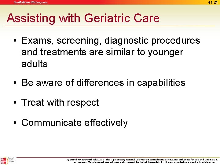 41 -21 Assisting with Geriatric Care • Exams, screening, diagnostic procedures and treatments are