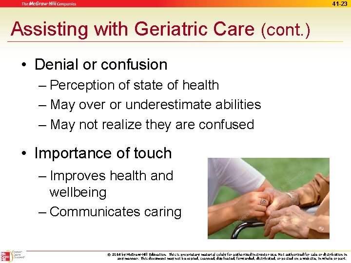 41 -23 Assisting with Geriatric Care (cont. ) • Denial or confusion – Perception