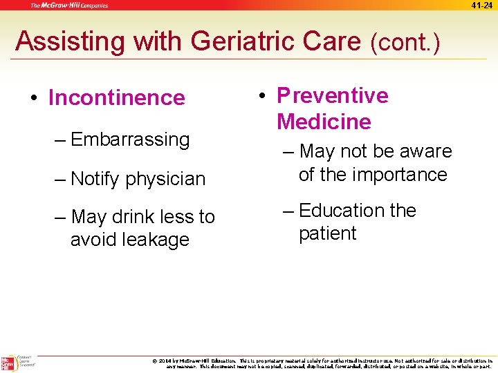 41 -24 Assisting with Geriatric Care (cont. ) • Incontinence – Embarrassing • Preventive