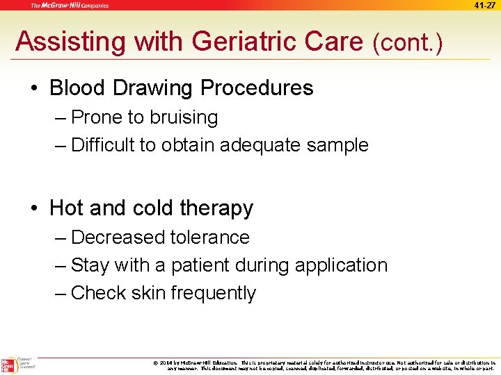 41 -27 Assisting with Geriatric Care (cont. ) • Blood Drawing Procedures – Prone