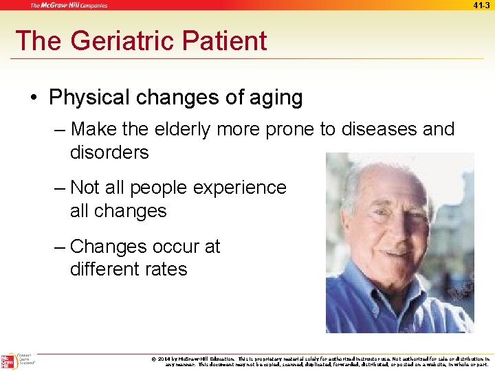 41 -3 The Geriatric Patient • Physical changes of aging – Make the elderly