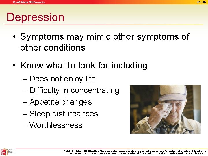 41 -36 Depression • Symptoms may mimic other symptoms of other conditions • Know