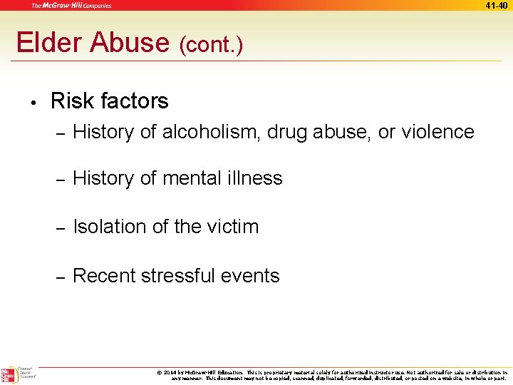 41 -40 Elder Abuse (cont. ) • Risk factors – History of alcoholism, drug