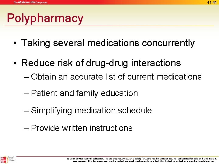 41 -44 Polypharmacy • Taking several medications concurrently • Reduce risk of drug-drug interactions