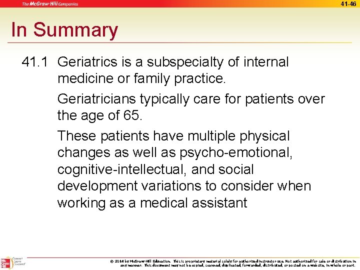 41 -46 In Summary 41. 1 Geriatrics is a subspecialty of internal medicine or