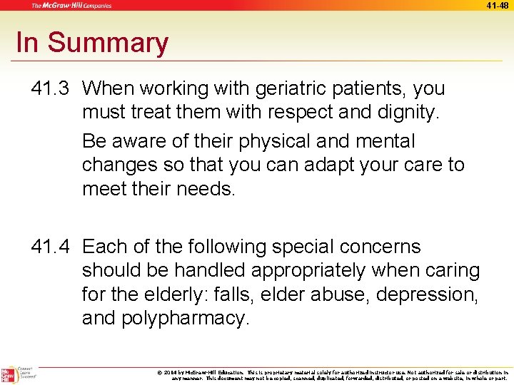 41 -48 In Summary 41. 3 When working with geriatric patients, you must treat