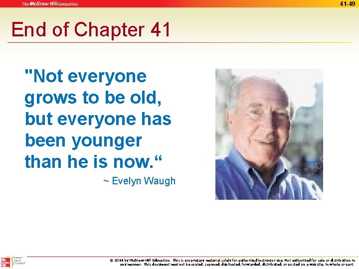 41 -49 End of Chapter 41 "Not everyone grows to be old, but everyone