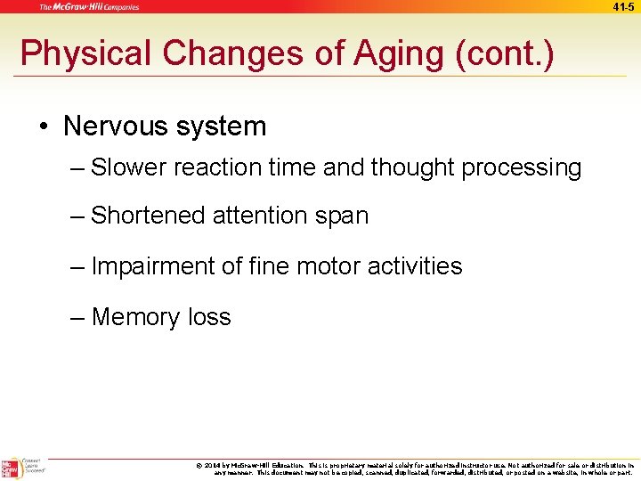 41 -5 Physical Changes of Aging (cont. ) • Nervous system – Slower reaction