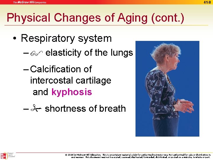 41 -8 Physical Changes of Aging (cont. ) • Respiratory system – elasticity of