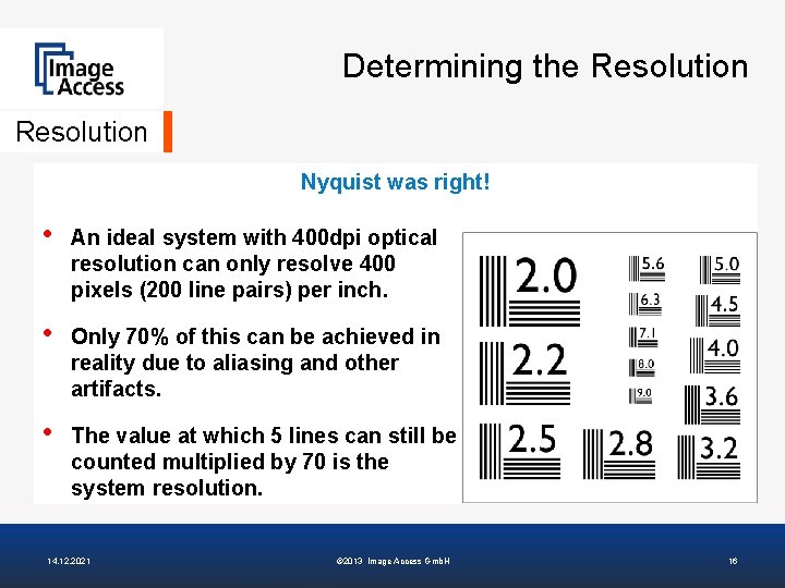 Determining the Resolution Nyquist was right! • An ideal system with 400 dpi optical