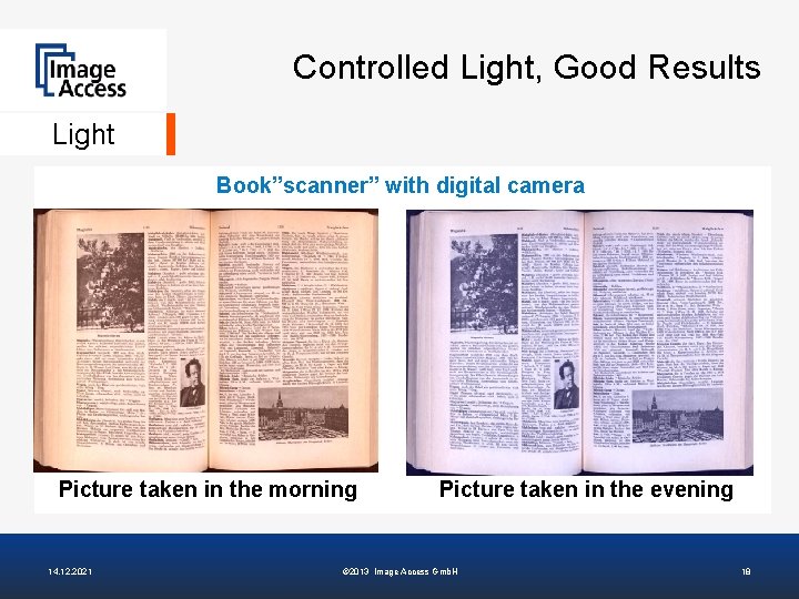 Controlled Light, Good Results Light Book”scanner” with digital camera Picture taken in the morning
