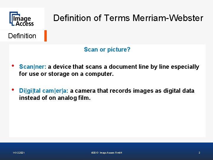 Definition of Terms Merriam-Webster Definition Scan or picture? • Scan|ner: a device that scans
