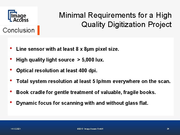 Conclusion • • • Minimal Requirements for a High Quality Digitization Project Line sensor