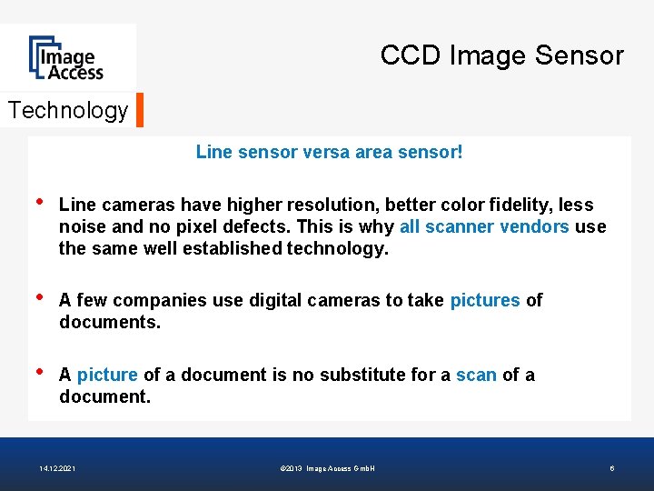 CCD Image Sensor Technology Line sensor versa area sensor! • Line cameras have higher