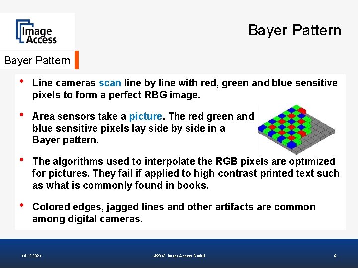 Bayer Pattern • Line cameras scan line by line with red, green and blue