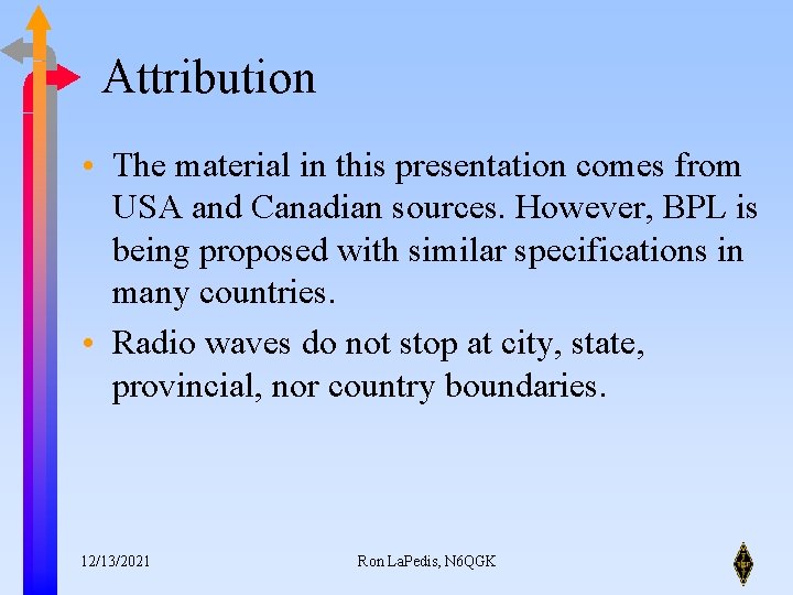 Attribution • The material in this presentation comes from USA and Canadian sources. However,