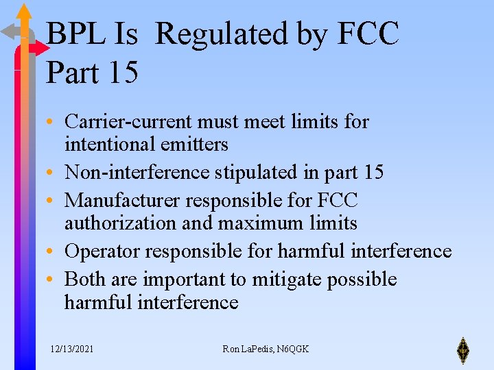 BPL Is Regulated by FCC Part 15 • Carrier-current must meet limits for intentional