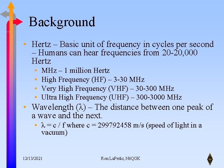 Background • Hertz – Basic unit of frequency in cycles per second – Humans