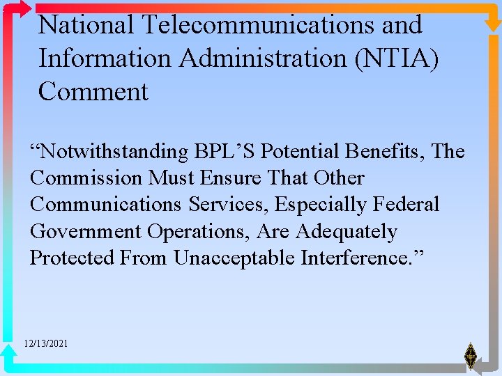 National Telecommunications and Information Administration (NTIA) Comment “Notwithstanding BPL’S Potential Benefits, The Commission Must