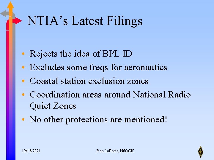 NTIA’s Latest Filings • • Rejects the idea of BPL ID Excludes some freqs