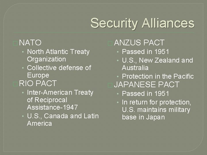 Security Alliances � NATO • North Atlantic Treaty Organization • Collective defense of Europe