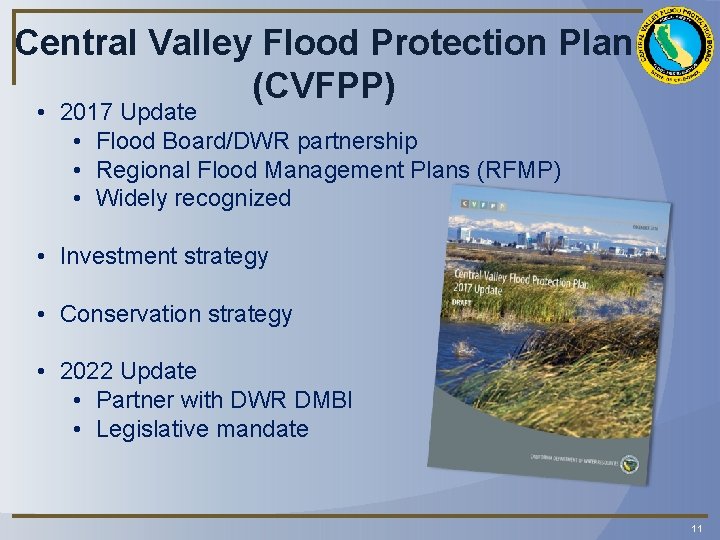 Central Valley Flood Protection Plan (CVFPP) • 2017 Update • Flood Board/DWR partnership •