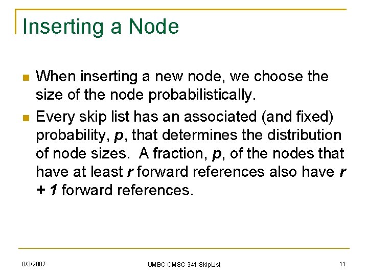 Inserting a Node When inserting a new node, we choose the size of the