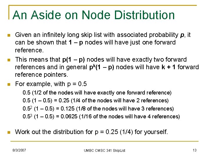 An Aside on Node Distribution Given an infinitely long skip list with associated probability