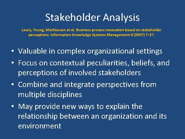 Stakeholder Analysis Lewis, Young, Mathiassen et al. Business process innovation based on stakeholder perceptions.