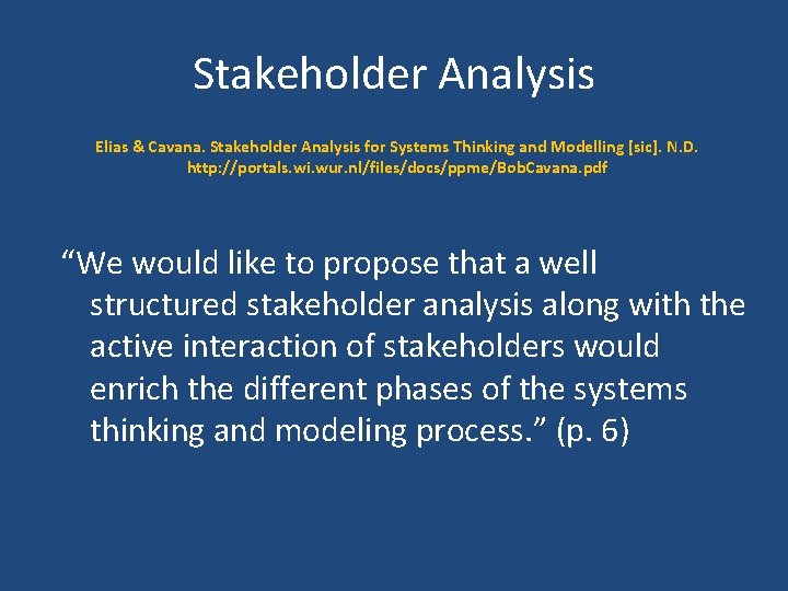 Stakeholder Analysis Elias & Cavana. Stakeholder Analysis for Systems Thinking and Modelling [sic]. N.