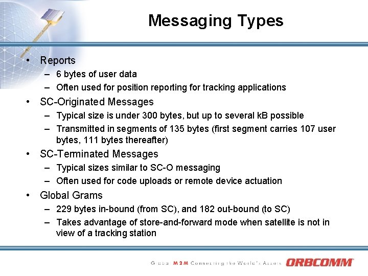 Messaging Types • Reports – 6 bytes of user data – Often used for