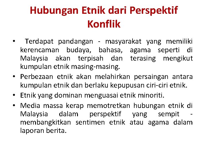 Hubungan Etnik dari Perspektif Konflik Terdapat pandangan - masyarakat yang memiliki kerencaman budaya, bahasa,