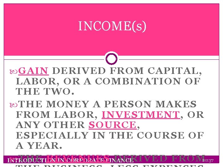 INCOME(s) GAIN DERIVED FROM CAPITAL, LABOR, OR A COMBINATION OF THE TWO. THE MONEY