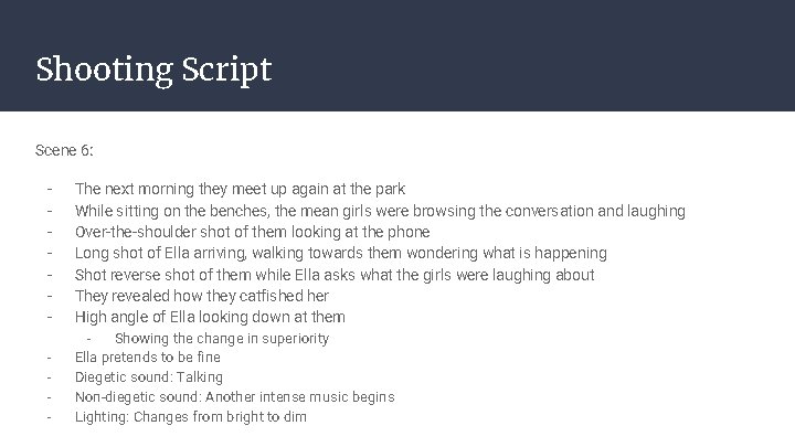 Shooting Script Scene 6: - The next morning they meet up again at the